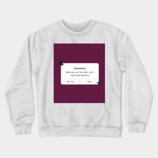 I Make Bad Decisions - Print Crewneck Sweatshirt